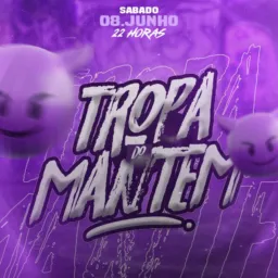 Hoje hoje Tropa do Mantém 😈