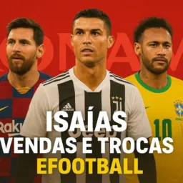 ISAÍAS TROCAS E VENDAS EFOOTBALL
