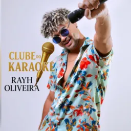 Rayh Oliveira - Clube do Karaokê 🎤