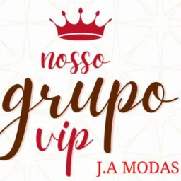 Nosso Grupo VIP J.A MODAS🛍️