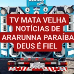 TV MATA VELHA FM E NOTÍCIAS DE ARARUNA PB DEUS É FIEL