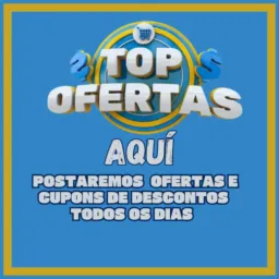 TOP OFERTAS PROMOÇÕES/CUPONS TODOS OS DIAS 🎁🔥