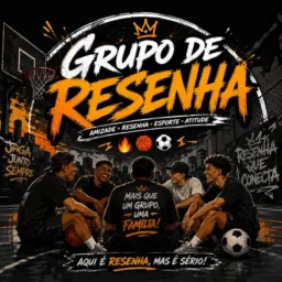 GRUPO DE RESENHA 🔥⚽🏀