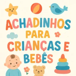 ACHADINHOS DE BEBÊS & CRIANÇA 🚸