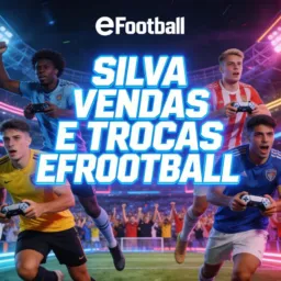 SILVA VENDAS E TROCAS DE EFOOTBALL - CLIENTES🔥