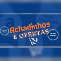 ACHADINHOS E OFERTAS 🛒🔥