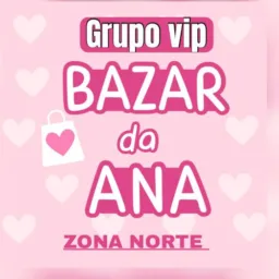 🛍️BAZAR DA ANA 💟 GRUPO VIP✨