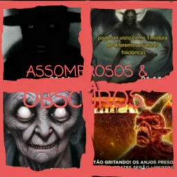 ASSOMBROSOS & OBSCUROS 👽👻💀