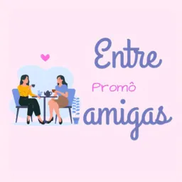 Promô Entre Amigas