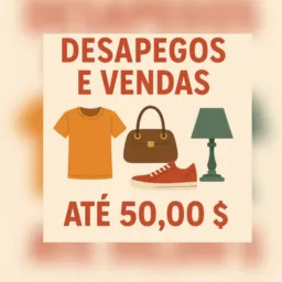 Desapegos e Vendas até 50,00$ ®️