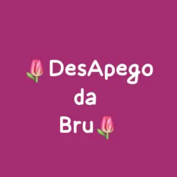 DesApego da Bru🌷