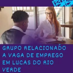EMPREGO LUCAS DO RIO VERDE✍️