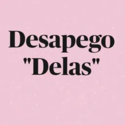 💕DESAPEGO DELAS💕