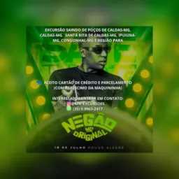 Excursão para o show do Mc Negão original em Pouso Alegre-mg dia 18 de julho de 2025, sábado.