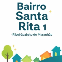 BAIRRO SANTA RITA 1,RIBEIRÃOZINHO DO MARANHÃO