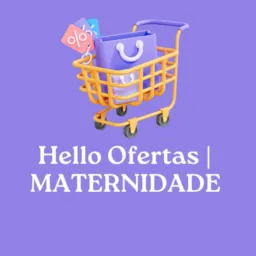 Hello Ofertas| Maternidade #5💜