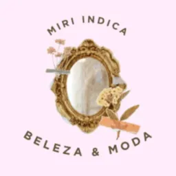 Miri Indica | Beleza & Moda