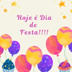 Hoje é dia de festaaa