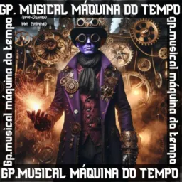 𝄃𝄂𝄂𝄀𝄁𝄃𝄂𝄂𝄃𝄃GP.DE MÚSICAS MÁQUINA DO TEMPO𝄂𝄂𝄀𝄁𝄃𝄂𝄂𝄃