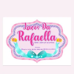 **LAÇOS DA RAFAELLA **
