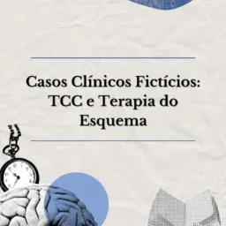 Grupo2 Casos Clínicos Fictícios: TCC e Terapia do Esquema