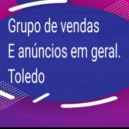 Grupo de vendas e anúncios em geral  Toledo
