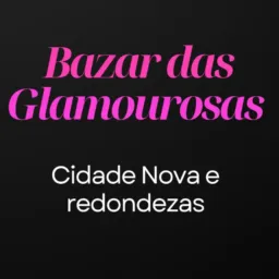 BAZAR DAS GLAMOUROSAS✨🛍️🛒