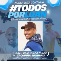 TODOS EM ORAÇÃO POR LUAN PATRICK ATÉ DEPOIS DA CURA