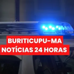 📢📢BURITICUPU-MA NOTÍCIAS 24 HORAS.