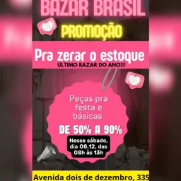 Bazar Brasil (ÚLTIMA EDIÇÃO DE 2025) 06.12 / das 08h às 13h📣👚👕👖👗👘🥻👠👞