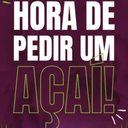 * VITAMINOSA HORA DE PEDIR UM AÇAI *