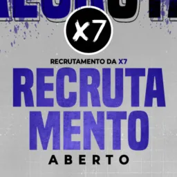 RECRUTAMENTO DA X7