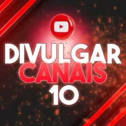 DIVULGAR CANAIS YOUTUBE¹⁰