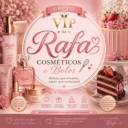 🏆🥇Grupo Vip da Rafa/ Cosméticos e Bolos 🛍️🫶🏽👩🏽🍳🌹🔊💥