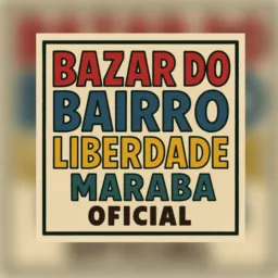 BAZAR DO BAIRRO LIBERDADE - MARABÁ