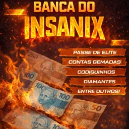 BANCA DO INSANIX ² 🔥