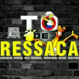 TÔ DÊ RESSACA 🥴