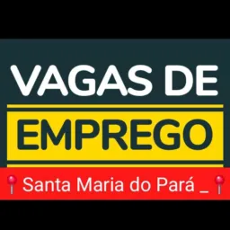 VAGA DE EMPREGO📍 SANTA MARIA DO PARÁ📍E REGIÃO🤝