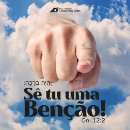 E tu será uma benção, e abençoarei os que te abençoar