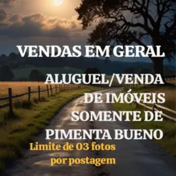 🌞VENDAS EM GERAL, ALUGUEL DE CASAS SOMENTE DE PIMENTA BUENO 🌞
