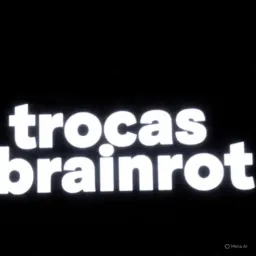 TROCAS BRAINROT