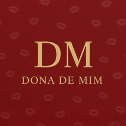DONA DE MIM 💖