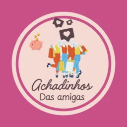ACHADINHOS DAS AMIGAS🛍️🛒