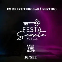 É HOJE A FESTA SECRETA ⚠️🔥