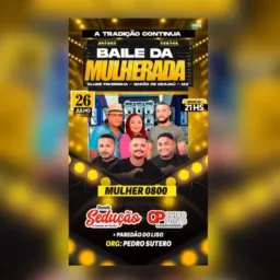 VEM AI  5 BAILE DA MULHERADA DIA 25 DE JULHO