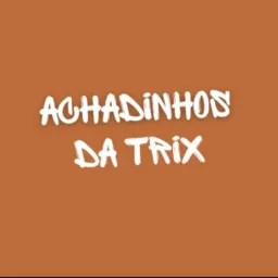 Achadinhos da trix