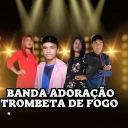 Banda adoração trombeta de fogo 🔥