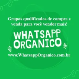 Whatsapp Orgânico 🍀 Grupos qualificados para você vender mais!🥇