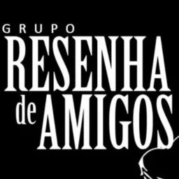🤪RESENHA DOS AMIGOS🤪🪇