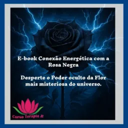 E-book Conexão Energética com a Rosa Negra